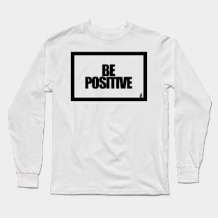 BE POSITIVE Long Sleeve T-Shirt